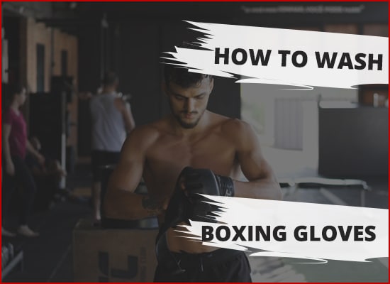 How to Wash Boxing Gloves